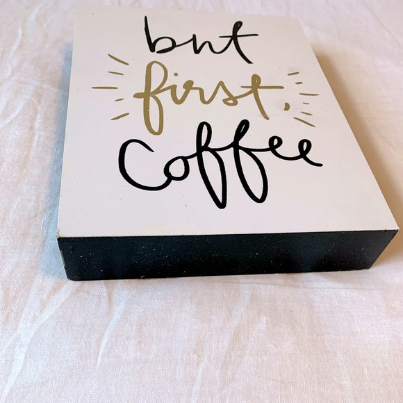 “But First, Coffee” sign • Hobby Lobby - Picture 2 of 3